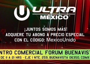 Festival ULTRA Music Mexico 2017 ¡Juntos somos más! Donara el 50% a los damnificados del Sismo