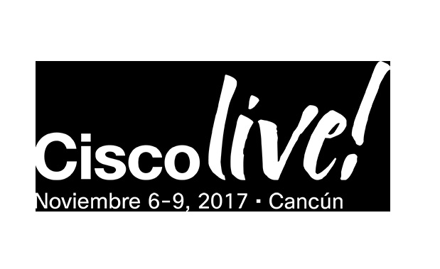 CISCO LIVE 2017 EN CANCUN DEL 6 AL 9 DE NOVIEMBRE