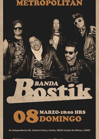 BANDA BOSTIK FESTEJARÁN 35 AÑOS DE TRAYECTORIA EN EL TEATRO METROPÓLITAN CDMX, DOMINGO 8 DE MARZO 2020