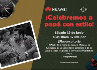 HUAWEI: Este Día del Padre, ¡festeja a papá con estilo!