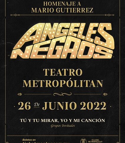 LOS ANGELES NEGROS OFRECERÁN SHOW EN EL TEATRO METROPOLITAN CON GRANDES INVITADOS, Domingo 26 de Junio 2022 a las 18:00 hrs.